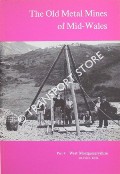 Book cover of The Old Metal Mines of Mid-Wales by BICK, David E.